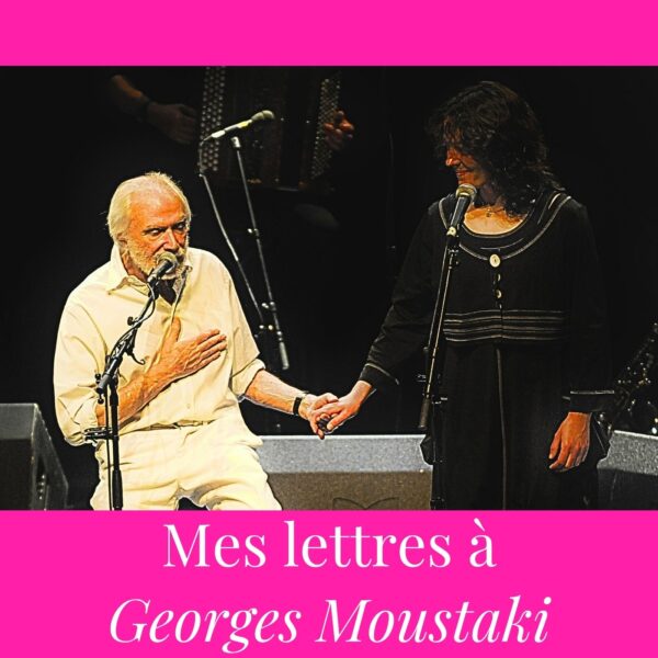 Mes Lettres à Georges Moustaki